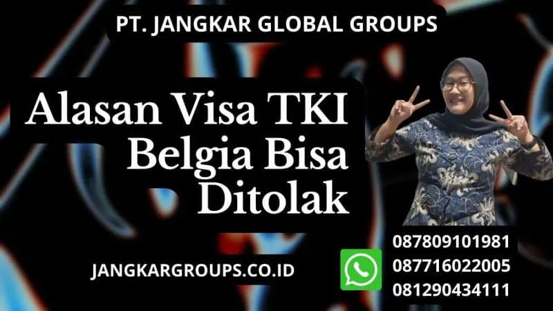 Alasan Visa TKI Belgia Bisa Ditolak