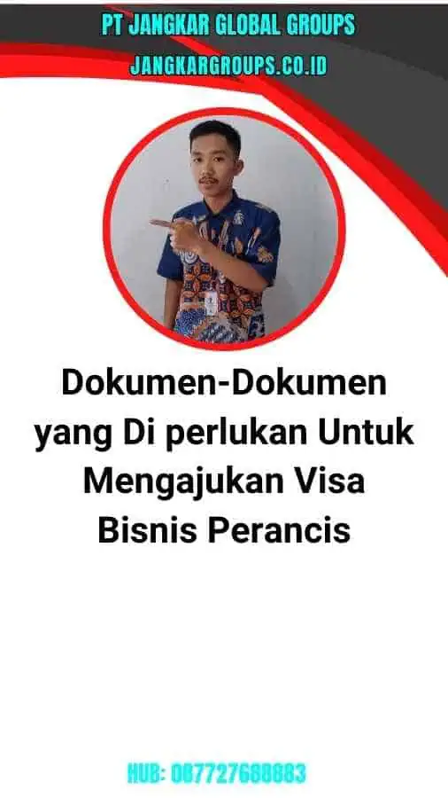 Dokumen-Dokumen yang Di perlukan Untuk Mengajukan Visa Bisnis Peranci