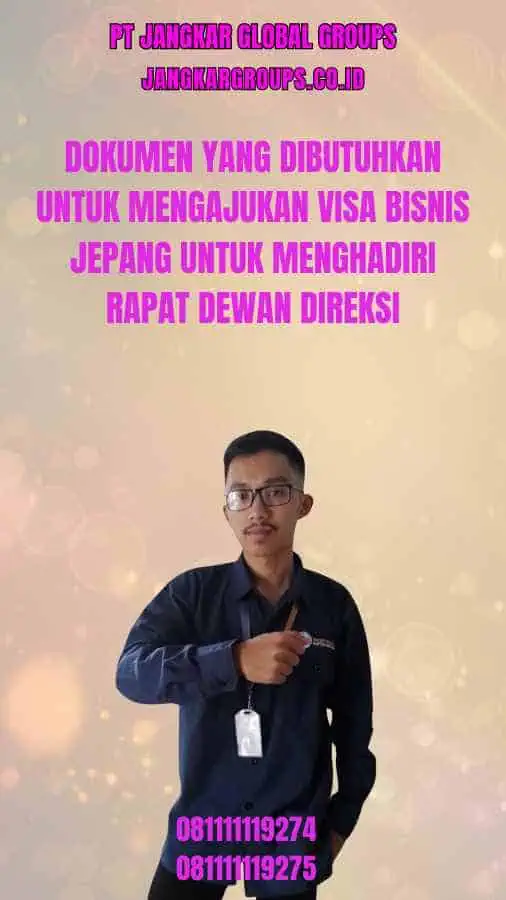 Dokumen yang Dibutuhkan untuk Mengajukan Visa Bisnis Jepang Untuk Menghadiri Rapat Dewan Direksi