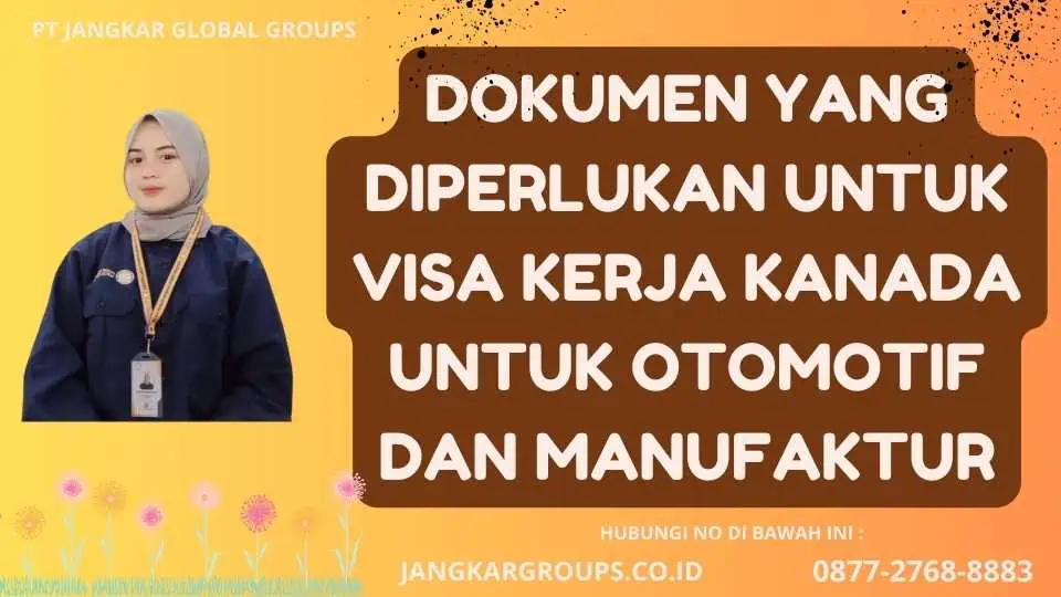 Dokumen yang Diperlukan Untuk Visa Kerja Kanada Untuk Otomotif Dan Manufaktur