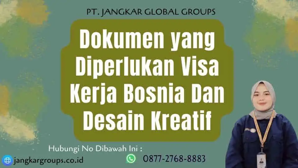 Dokumen yang Diperlukan Visa Kerja Bosnia Dan Desain Kreatif