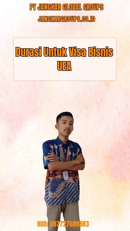 Durasi Untuk Visa Bisnis UEA