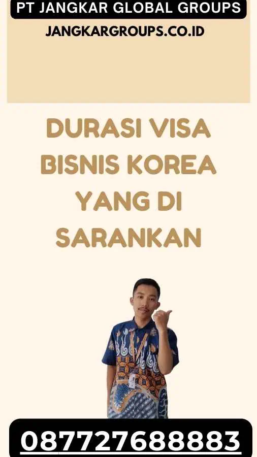 Durasi Visa Bisnis Korea yang Di sarankan