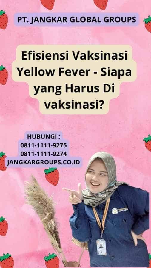 Efisiensi Vaksinasi Yellow Fever - Siapa yang Harus Di vaksinasi?