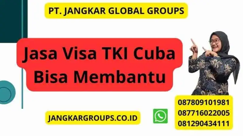 Jasa Visa TKI Cuba Bisa Membantu