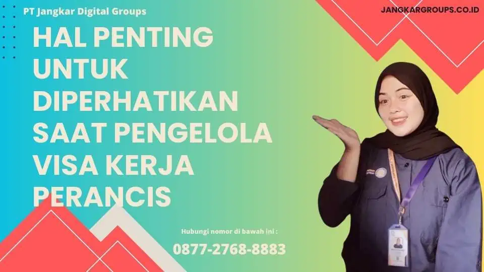 Hal Penting untuk Diperhatikan Saat Pengelola Visa Kerja Perancis