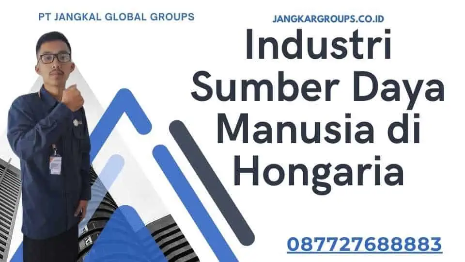 Industri Sumber Daya Manusia di Hongaria