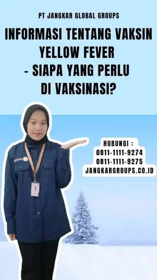 Informasi Tentang Vaksin Yellow Fever - Siapa yang Perlu Di vaksinasi