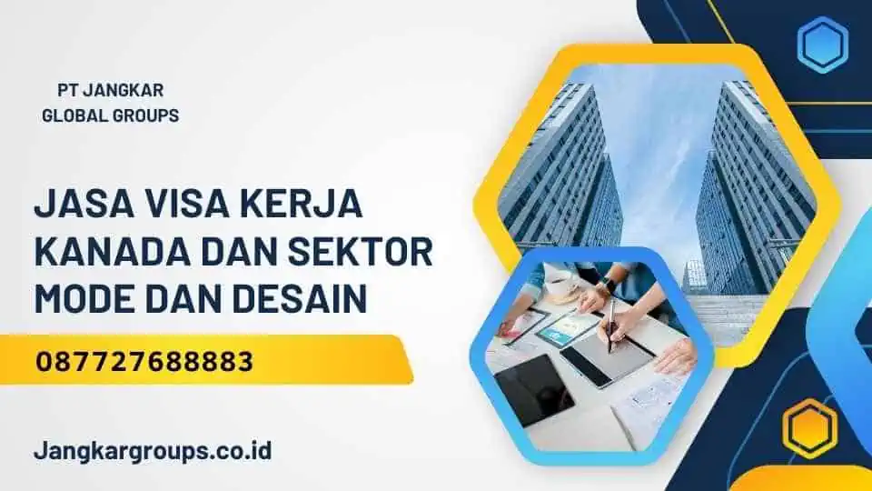 Jasa Visa Kerja Kanada Dan Sektor Mode Dan Desain