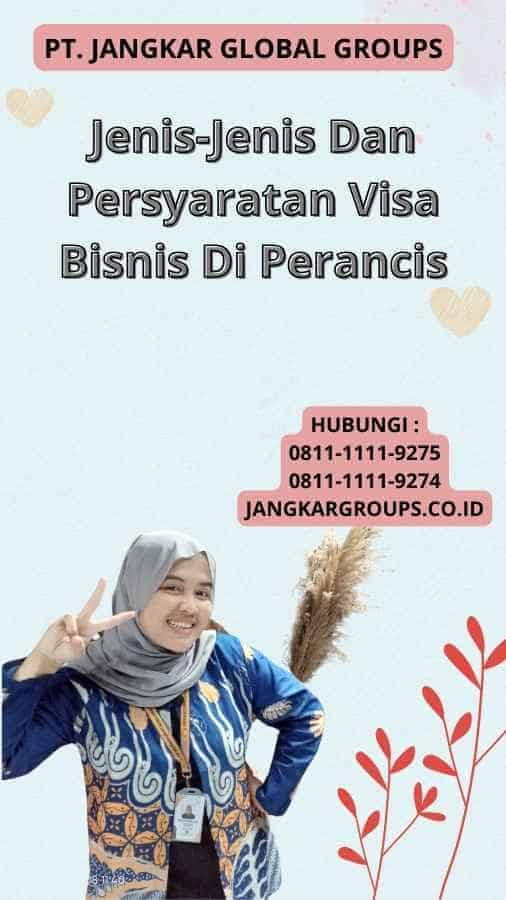 Jenis-Jenis Dan Persyaratan Visa Bisnis Di Perancis