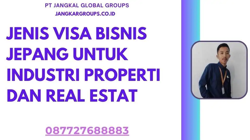 Jenis Visa Bisnis Jepang untuk Industri Properti dan Real Estat