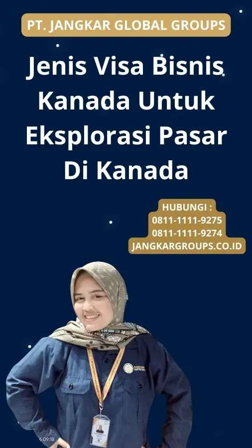 Jenis Visa Bisnis Kanada Untuk Eksplorasi Pasar Di Kanada