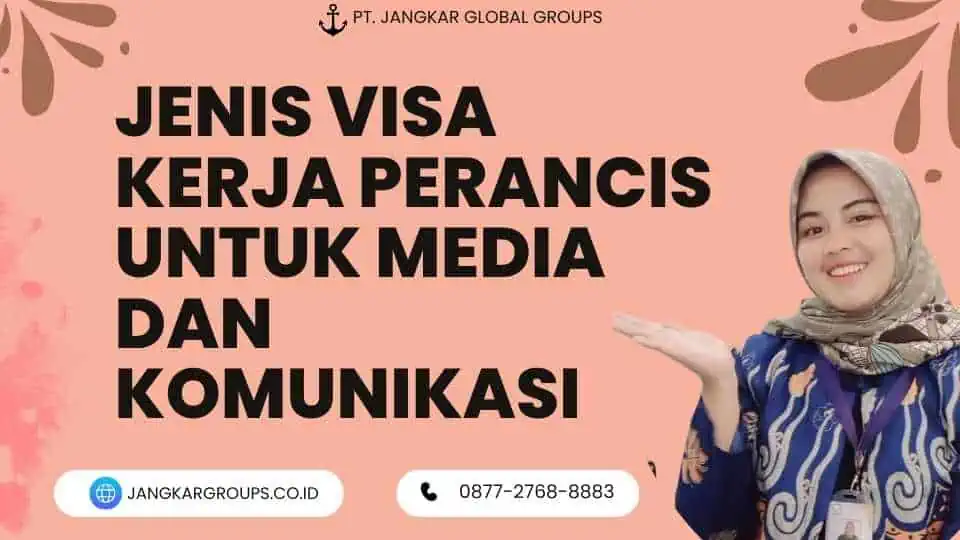 Jenis Visa Kerja Perancis Untuk Media Dan Komunikasi