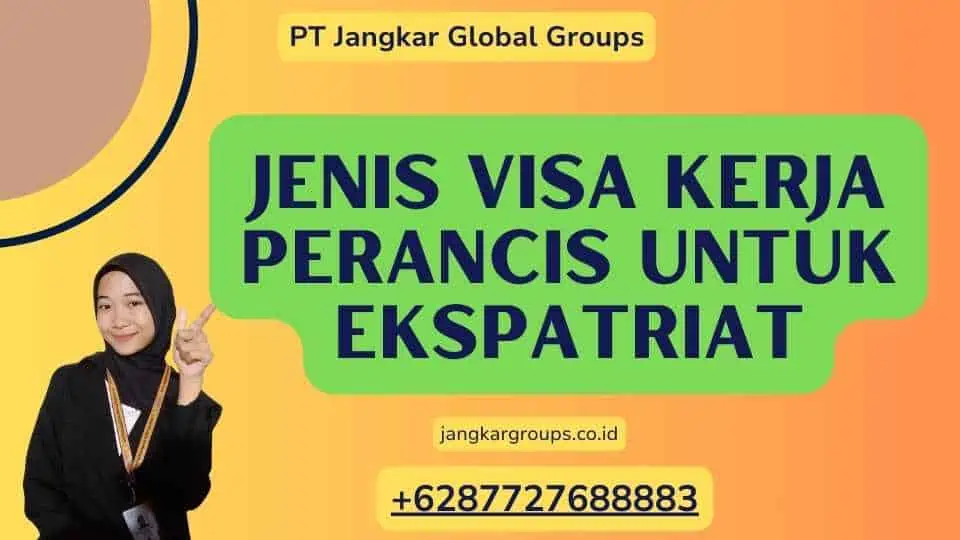 Jenis Visa Kerja Perancis untuk Ekspatriat