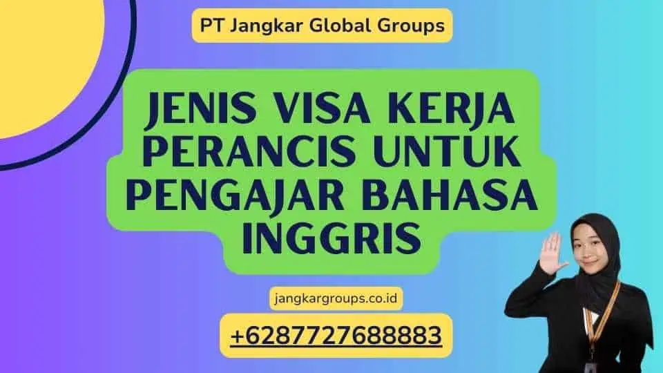 Jenis Visa Kerja Perancis untuk Pengajar Bahasa Inggris