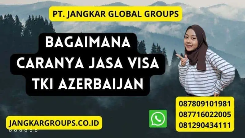 Bagaimana caranya Jasa Visa TKI Azerbaijan