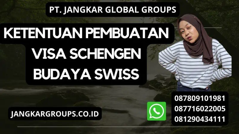 Ketentuan Pembuatan Visa Schengen Budaya Swiss