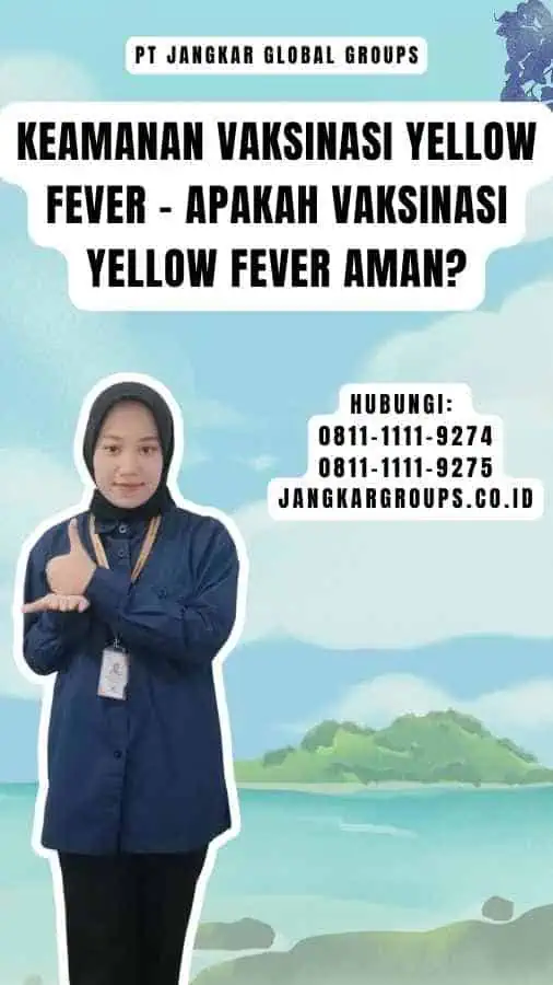 Keamanan Vaksinasi Yellow Fever - Apakah Vaksinasi Yellow Fever Aman