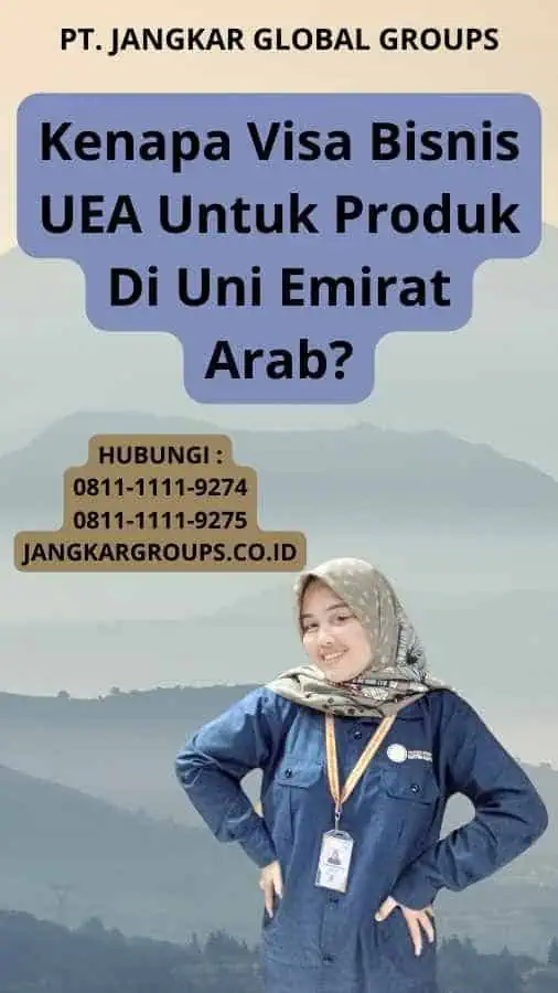 Kenapa Visa Bisnis UEA Untuk Produk Di Uni Emirat Arab?