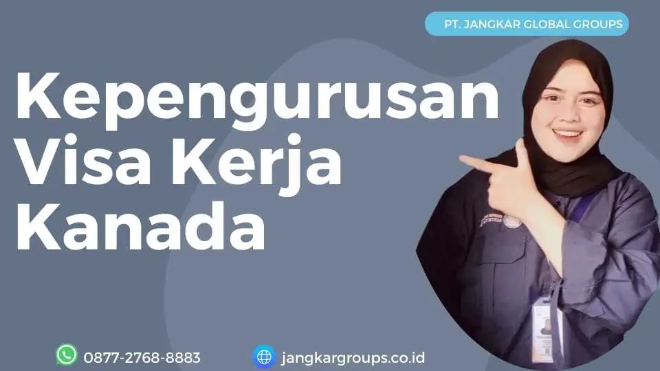 Kepengurusan Visa Kerja Kanada