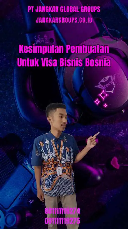 Kesimpulan Pembuatan Untuk Visa Bisnis Bosnia