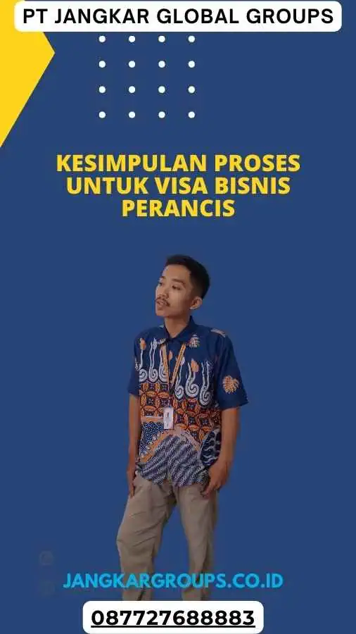 Kesimpulan Proses Untuk visa bisnis Perancis