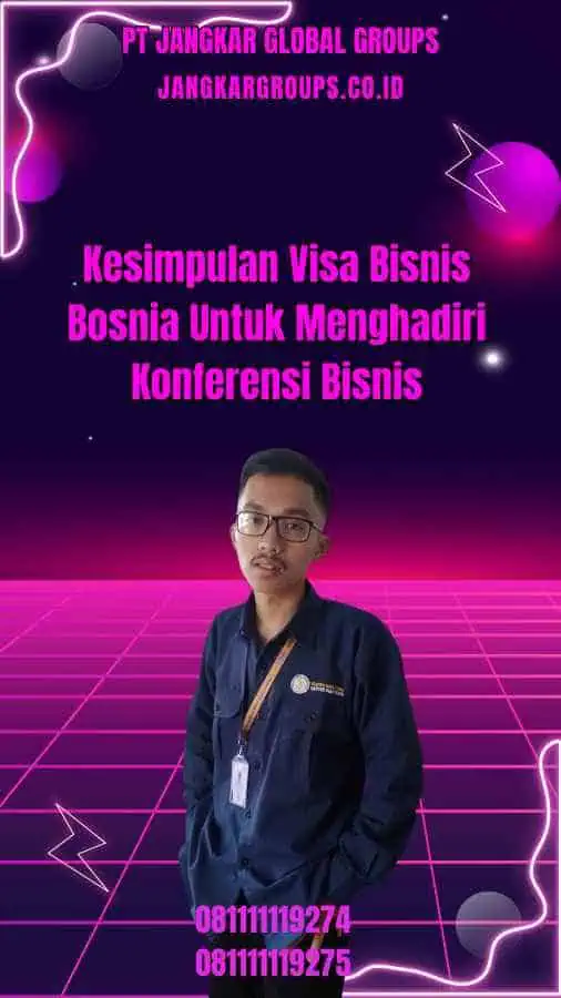 Kesimpulan Visa Bisnis Bosnia Untuk Menghadiri Konferensi Bisnis