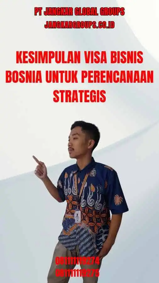 Kesimpulan Visa Bisnis Bosnia untuk Perencanaan Strategis