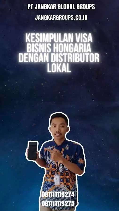 Kesimpulan Visa Bisnis Hongaria Dengan Distributor Lokal