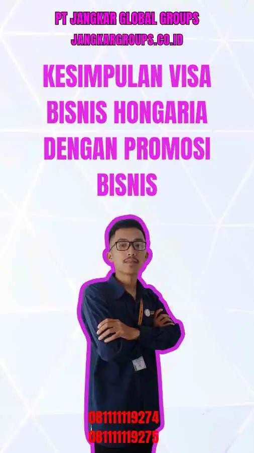 Kesimpulan Visa Bisnis Hongaria Dengan Promosi Bisnis