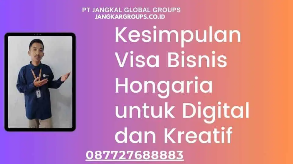 Kesimpulan Visa Bisnis Hongaria untuk Digital dan Kreatif