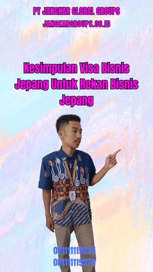 Kesimpulan Visa Bisnis Jepang Untuk Rekan Bisnis Jepang