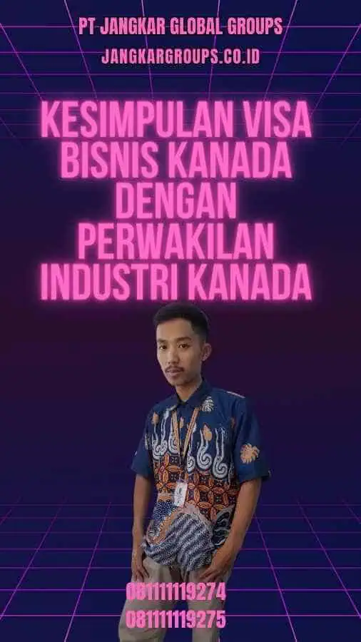 Kesimpulan Visa Bisnis Kanada Dengan Perwakilan Industri Kanada