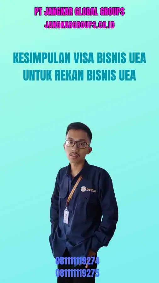 Kesimpulan Visa Bisnis UEA Untuk Rekan Bisnis UEA