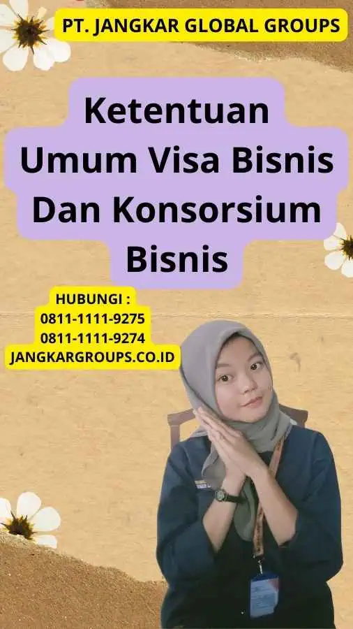 Ketentuan Umum Visa Bisnis Dan Konsorsium Bisnis