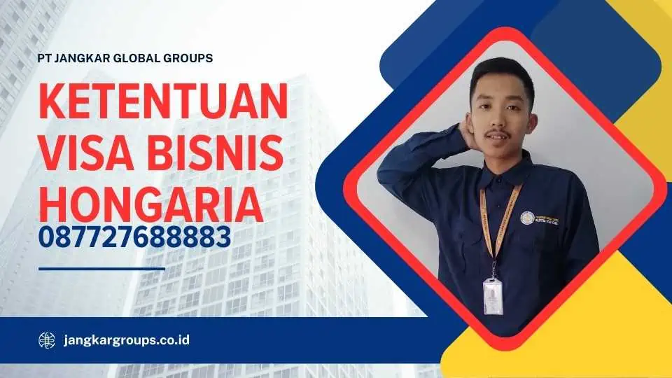 Ketentuan Visa Bisnis Hongaria