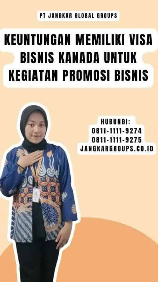 Keuntungan Memiliki Visa Bisnis Kanada untuk Kegiatan Promosi Bisnis