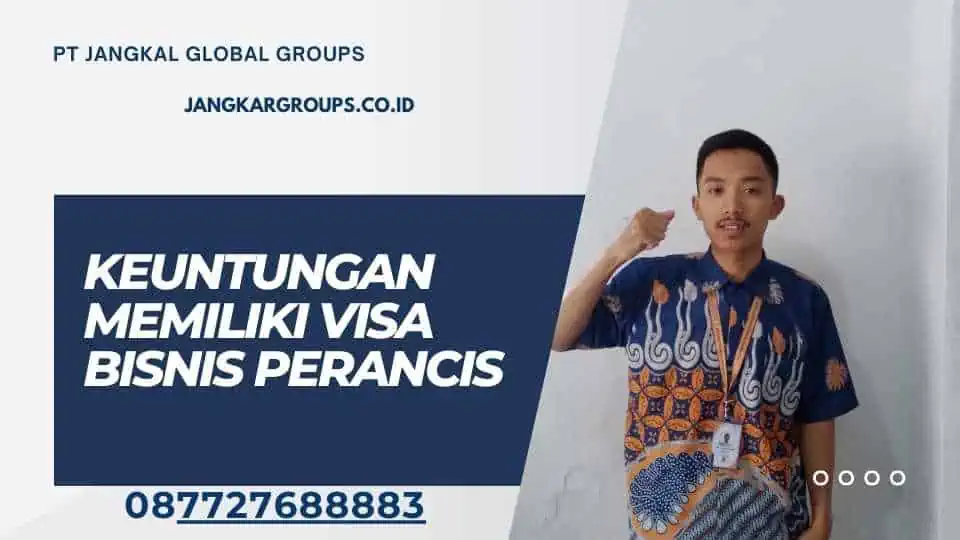 Keuntungan Memiliki Visa Bisnis Perancis