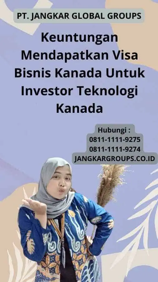 Keuntungan Mendapatkan Visa Bisnis Kanada Untuk Investor Teknologi Kanada