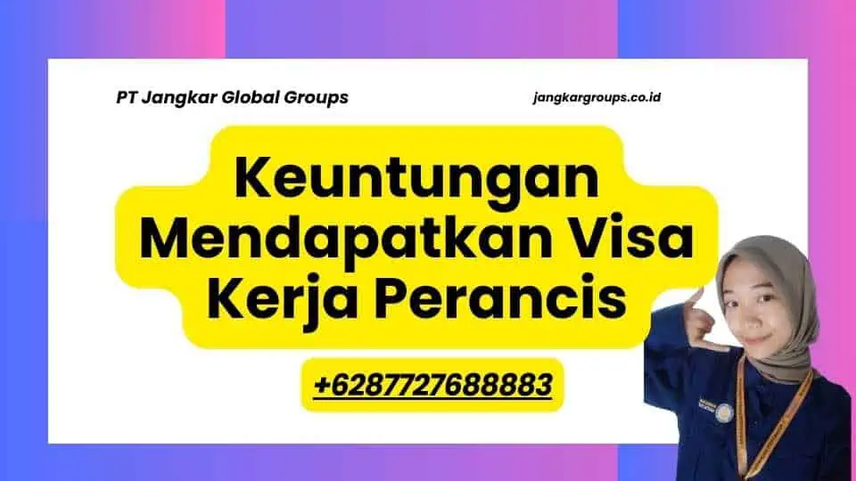 Keuntungan Mendapatkan Visa Kerja Perancis