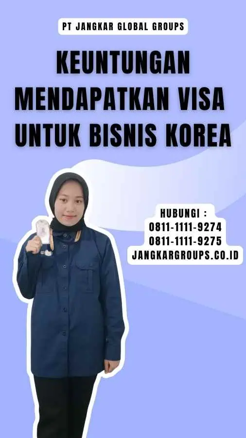 Keuntungan Mendapatkan Visa untuk Bisnis Korea