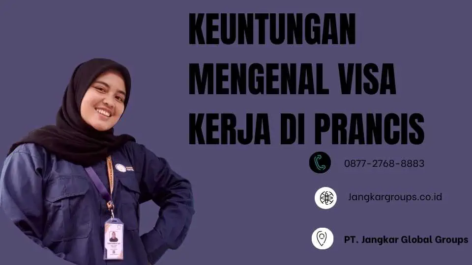 Keuntungan Mengenal Visa Kerja di Prancis