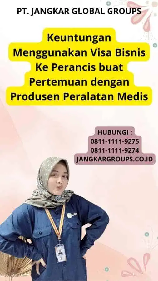 Keuntungan Menggunakan Visa Bisnis Ke Perancis buat Pertemuan dengan Produsen Peralatan Medis