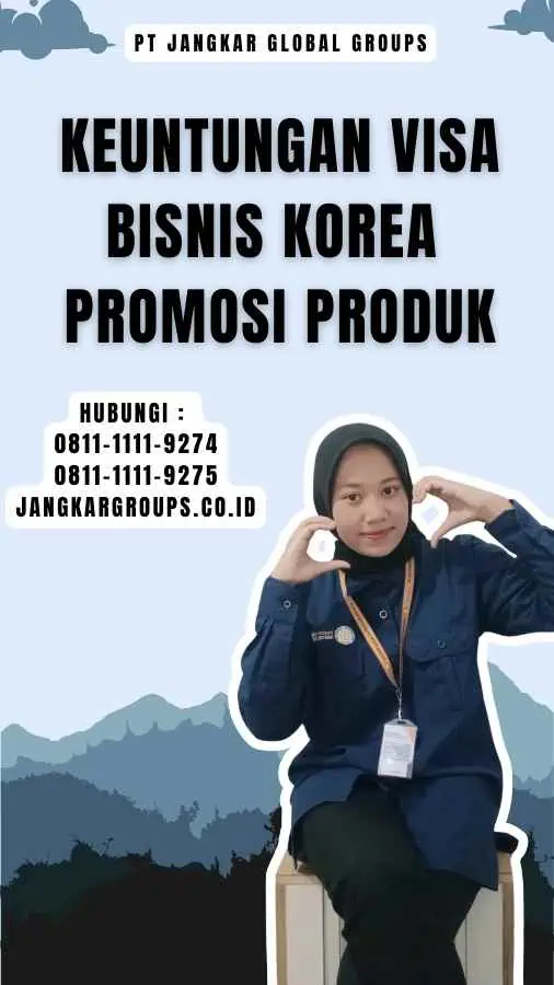 Keuntungan Visa Bisnis Korea Promosi Produk