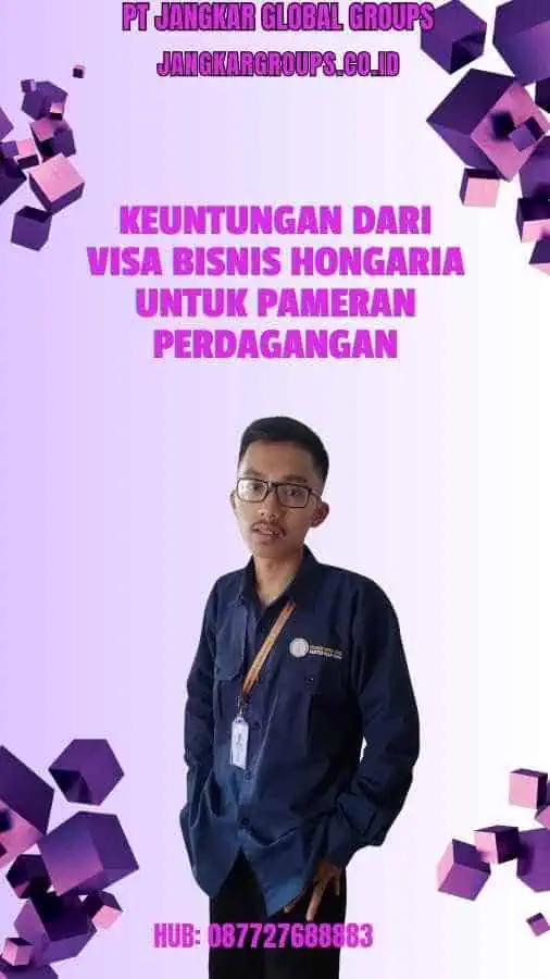 Keuntungan dari Visa Bisnis Hongaria Untuk Pameran Perdagangan