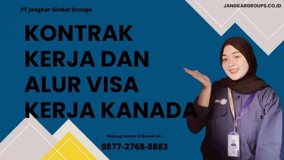 Kontrak Kerja Dan Alur Visa Kerja Kanada