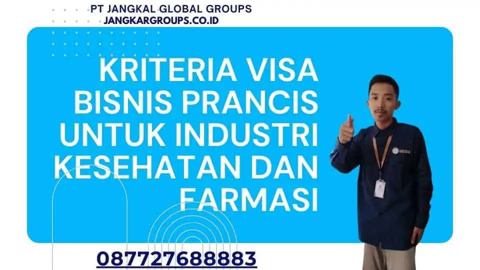 Kriteria Visa Bisnis Prancis untuk Industri Kesehatan dan Farmasi