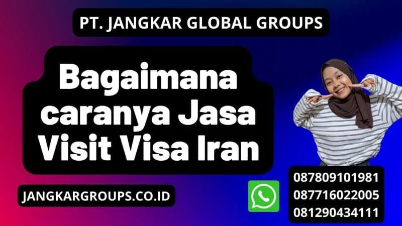 Bagaimana caranya Jasa Visit Visa Iran