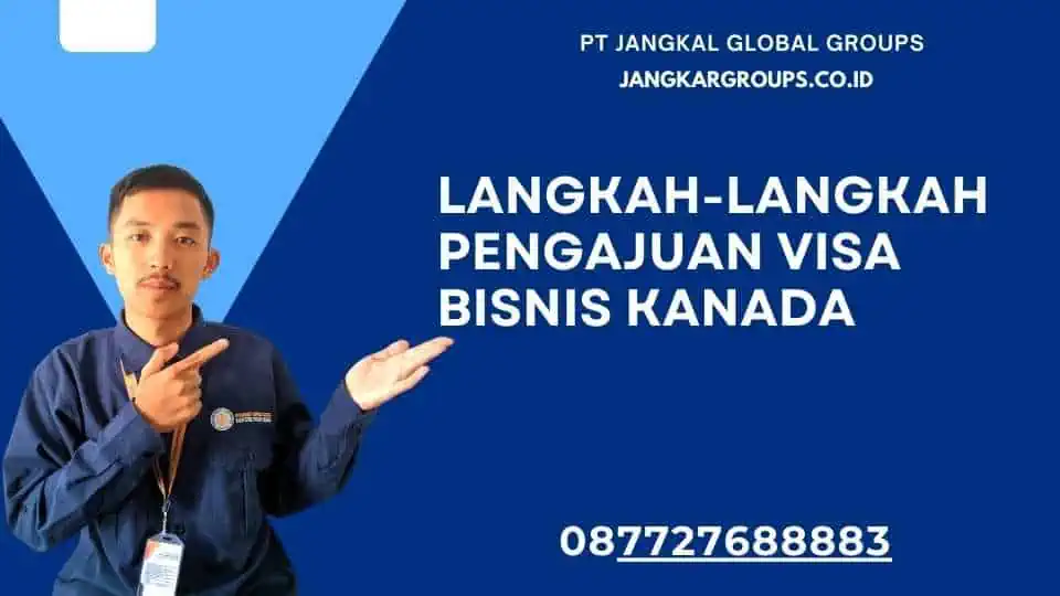 Langkah-langkah Pengajuan Visa Bisnis Kanada