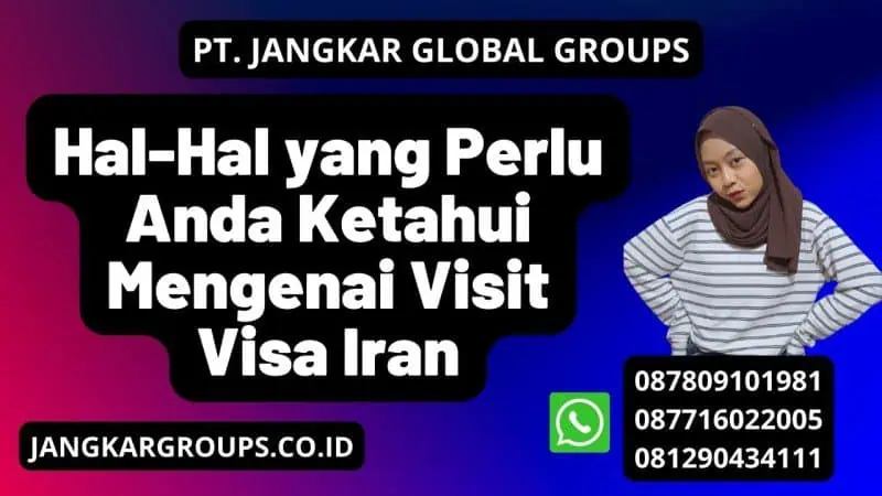 Hal-Hal yang Perlu Anda Ketahui Mengenai Visit Visa Iran